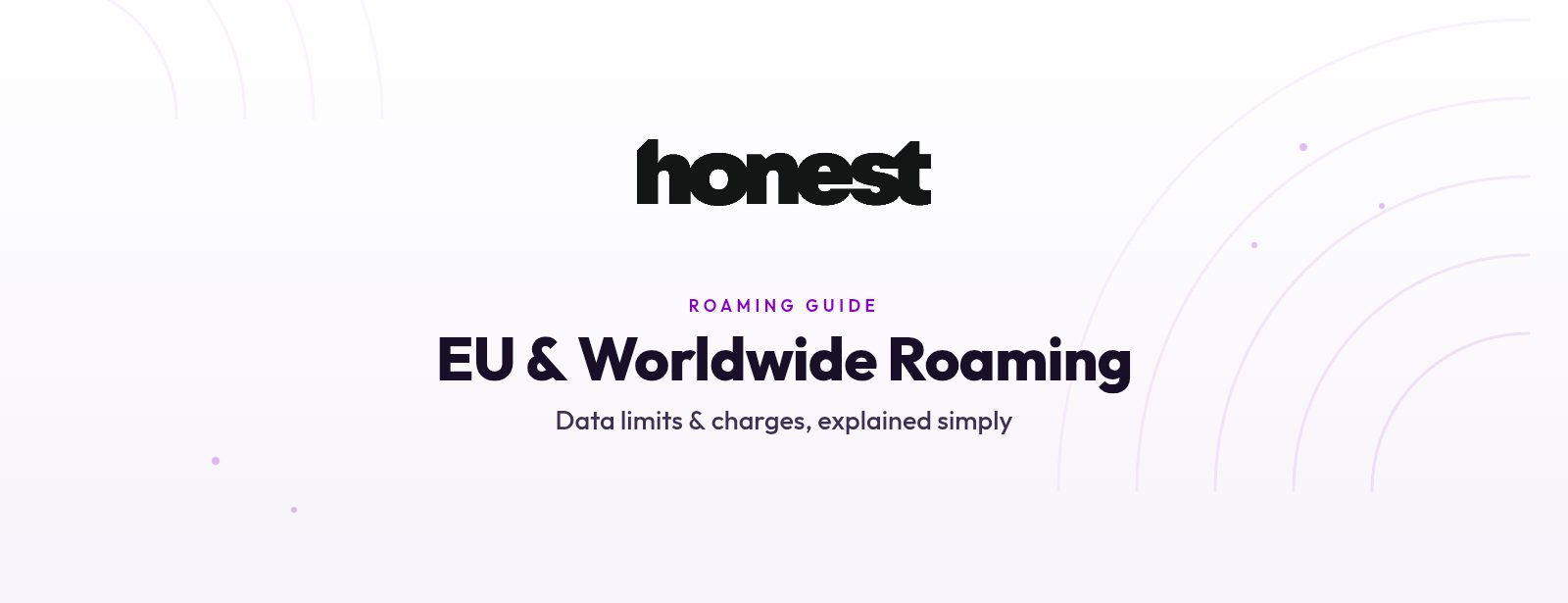 Honest Mobile Roaming Explained: EU and Worldwide Charges 2026