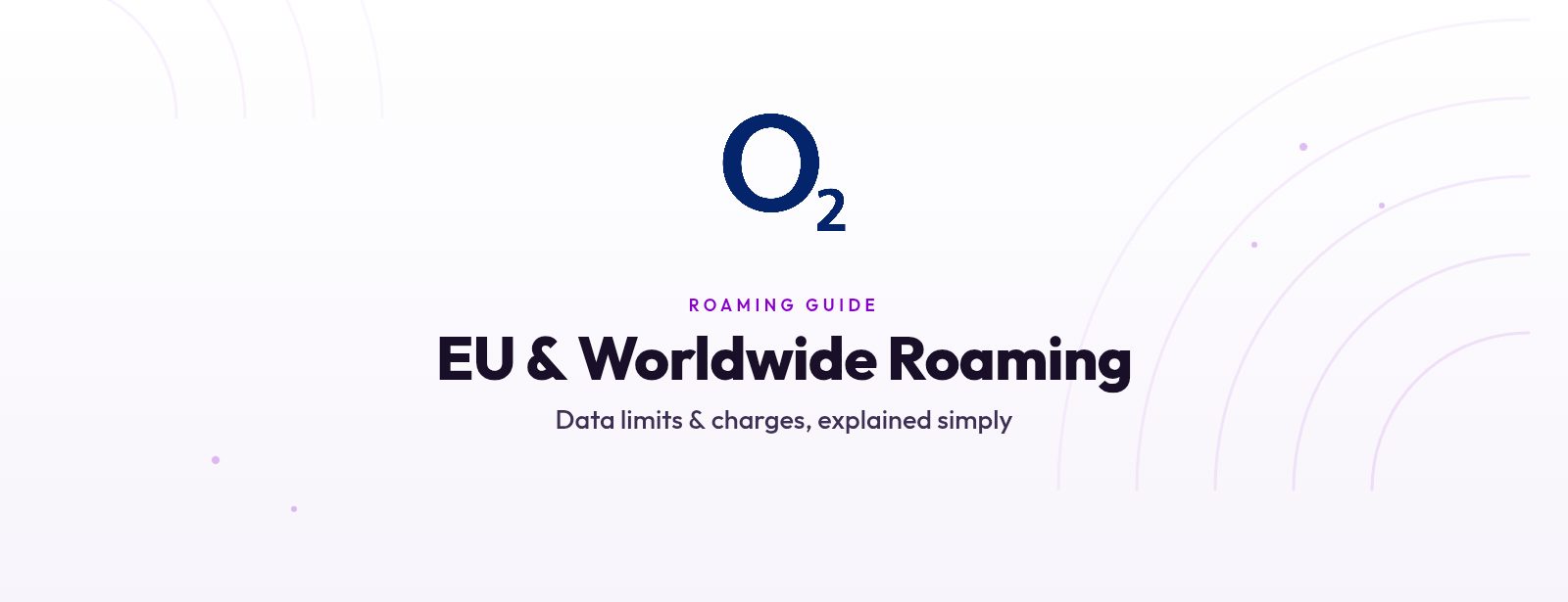 O2 Roaming Explained: EU and Worldwide Charges 2026