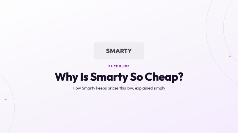 Why Is Smarty So Cheap?